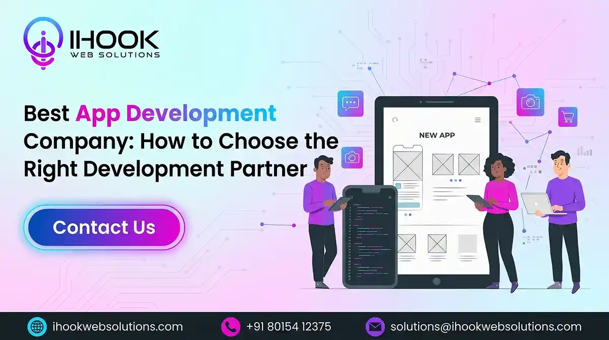 Best App Development Company: How to Choose the Right Development Partner